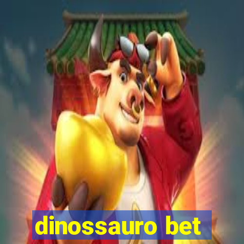 dinossauro bet